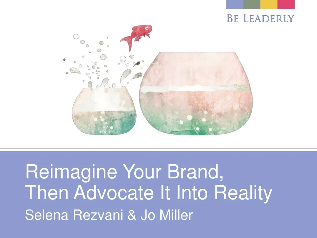 reimagine your brand then advocate it into reality
