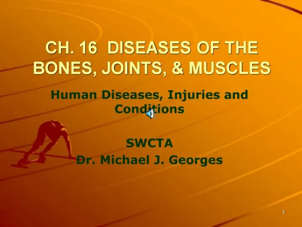 CH. 16 DISEASES OF THE BONES, JOINTS, MUSCLES