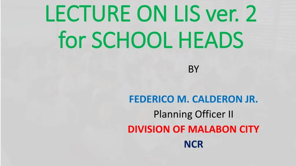 lecture on lis ver 2 for school heads