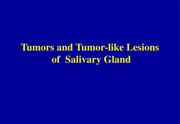 Tumors and Tumor-like Lesions of Salivary Gland