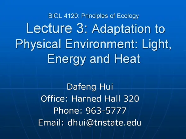 BIOL 4120: Principles of Ecology Lecture 3: Adaptation to Physical Environment: Light, Energy and Heat