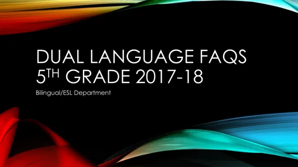 Dual Language FAQs 5 th grade 2017-18