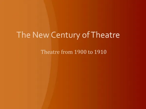 The New Century of Theatre