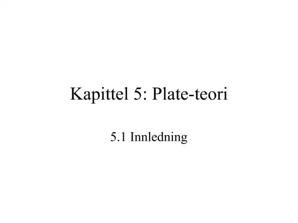 Kapittel 5: Plate-teori