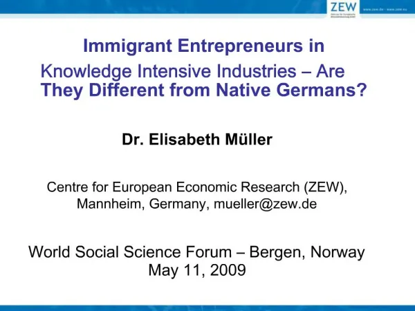 Immigrant Entrepreneurs in Knowledge Intensive Industries Are They Different from Native Germans