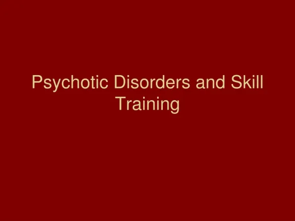 Psychotic Disorders and Skill Training