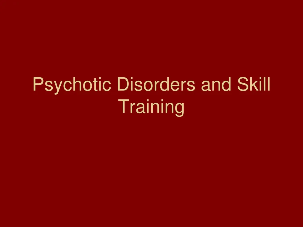 psychotic disorders and skill training