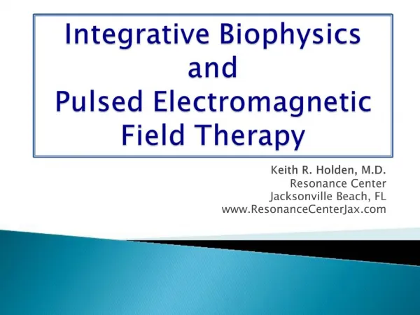 Integrative Biophysics and Pulsed Electromagnetic Field Therapy