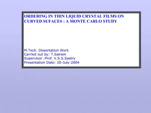 ORDERING IN THIN LIQUID CRYSTAL FILMS ON CURVED SUFACES : A MONTE CARLO STUDY M.Tech. Dissertation Work Carried