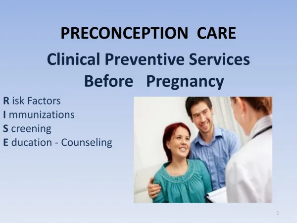 PRECONCEPTION CARE Clinical Preventive Services Before Pregnancy