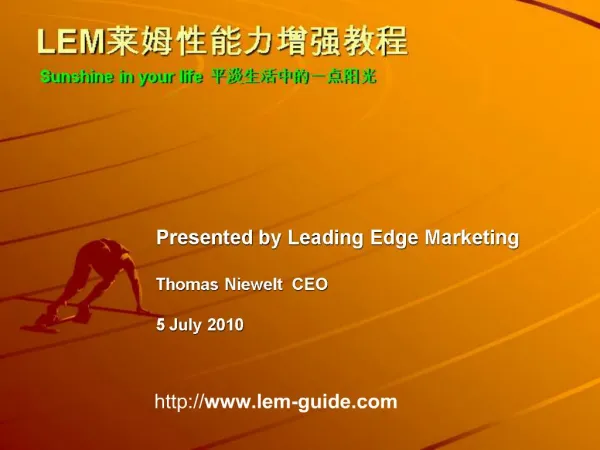Presented by Leading Edge Marketing Thomas Niewelt CEO 5 July 2010