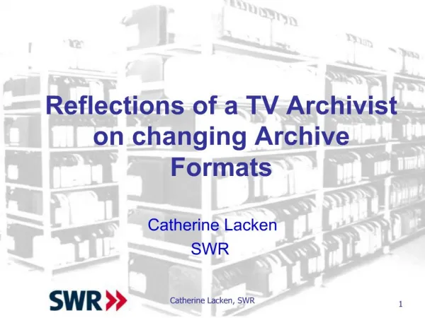 Reflections of a TV Archivist on changing Archive Formats
