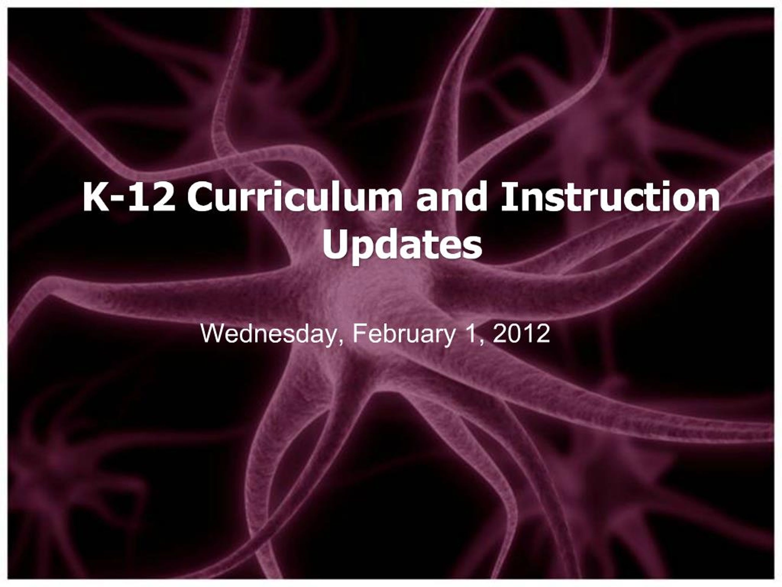 PPT - K-12 Curriculum and Instruction Updates PowerPoint Presentation ...