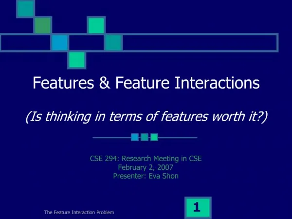 Features Feature Interactions Is thinking in terms of features worth it