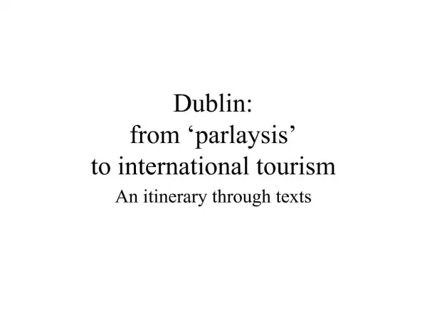 Dublin: from parlaysis to international tourism