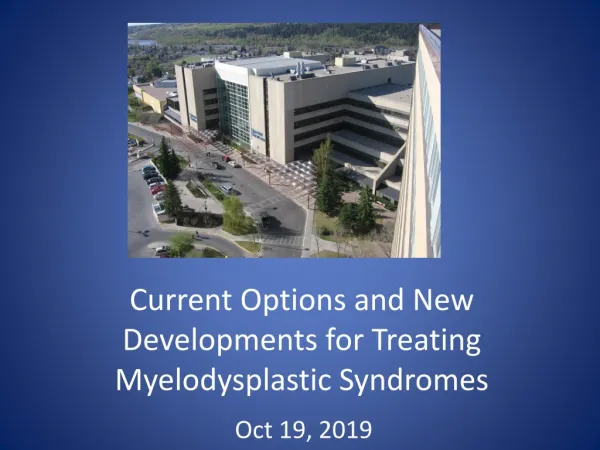 Current Options and New Developments for Treating Myelodysplastic Syndromes