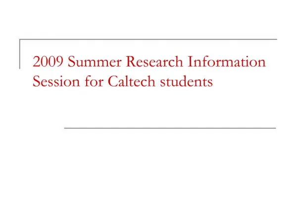 2009 Summer Research Information Session for Caltech students