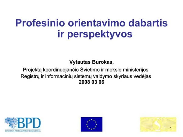 Profesinio orientavimo dabartis ir perspektyvos Vytautas Burokas, Projekta koordinuojancio vietimo ir mokslo minist