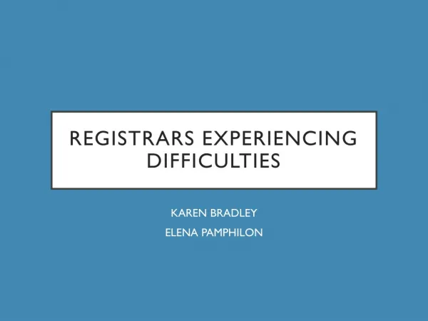 Registrars Experiencing Difficulties