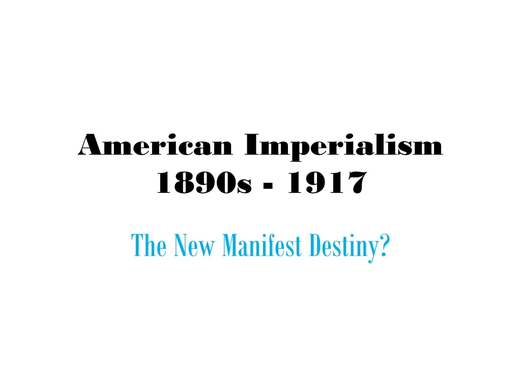 american imperialism 1890s 1917