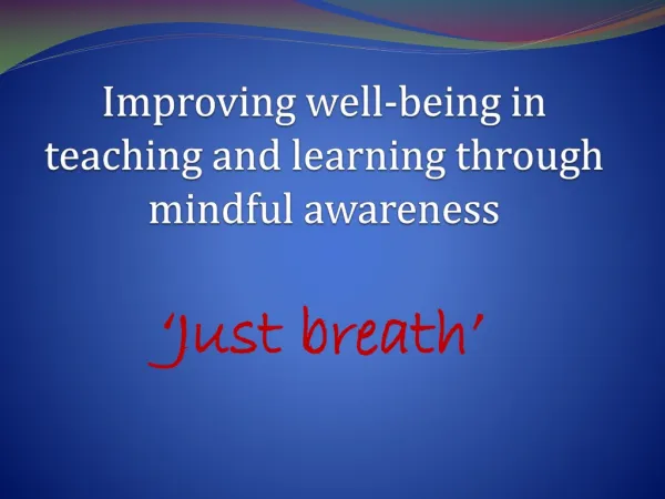 Improving well-being in teaching and learning through mindful awareness