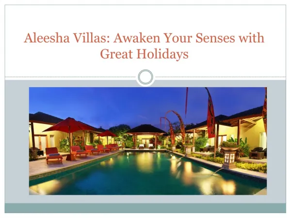 Aleesha Villas: Awaken Your Senses with Great Holidays