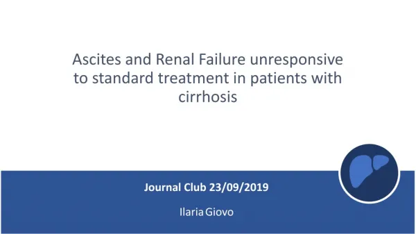 Ascites and Renal Failure unresponsive to standard treatment in patients with cirrhosis