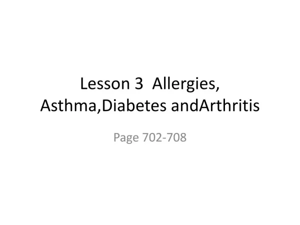Lesson 3 Allergies, Asthma,Diabetes andArthritis