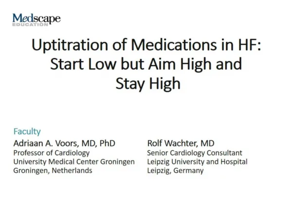 Uptitration of Medications in HF: Start Low but Aim High and Stay High