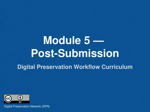 Module 5 —  Post-Submission