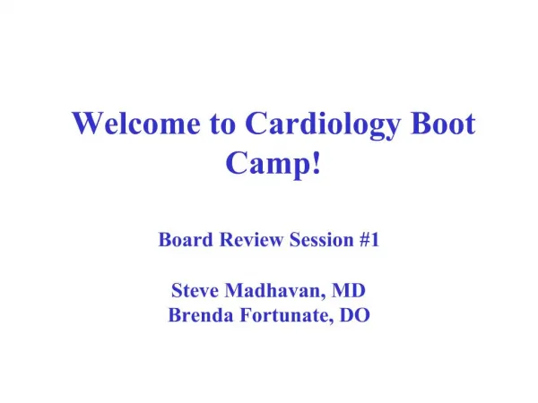 Welcome to Cardiology Boot Camp