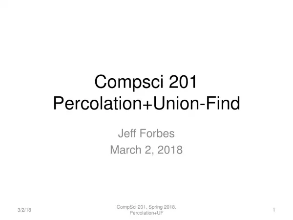 Compsci 201 Percolation+Union-Find