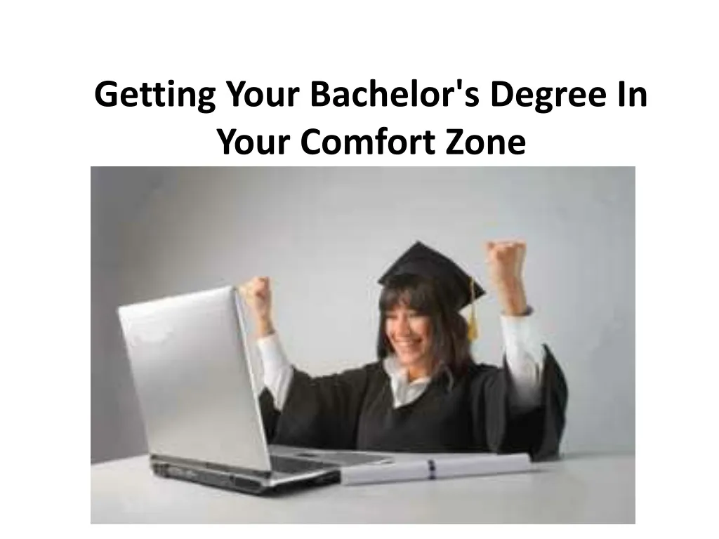 getting your bachelor s degree in your comfort zone