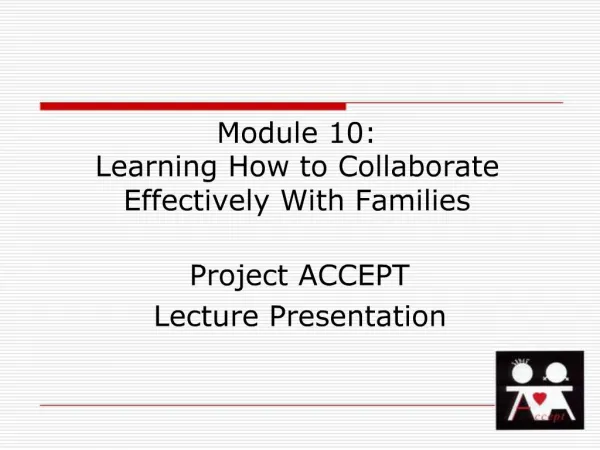 Module 10: Learning How to Collaborate Effectively With Families