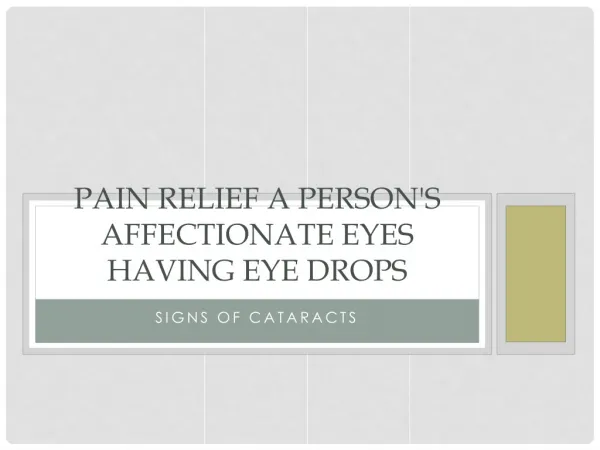 Pain relief a person's Affectionate eyes having Eye Drops