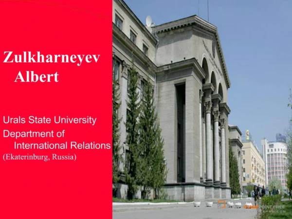 Zulkharneyev AlbertUrals State UniversityDepartment of International RelationsEkaterinburg
