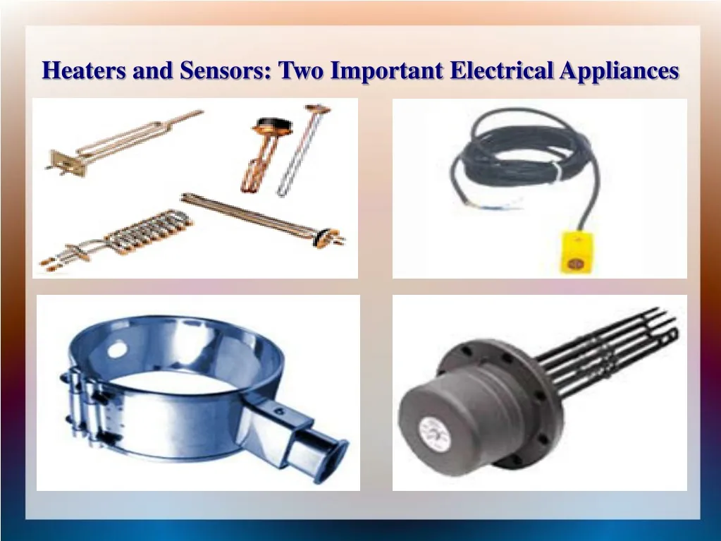 heaters and sensors two important electrical appliances