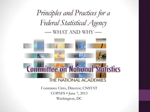 P rinciples and Practices for a Federal S tatistical Agency — what and why —