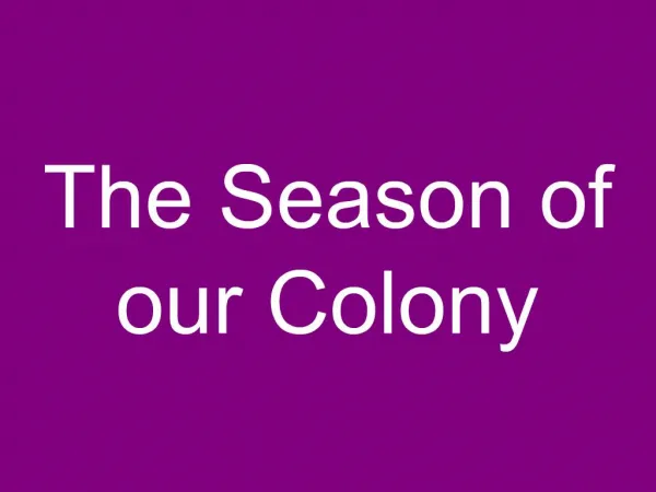 The Season of our Colony
