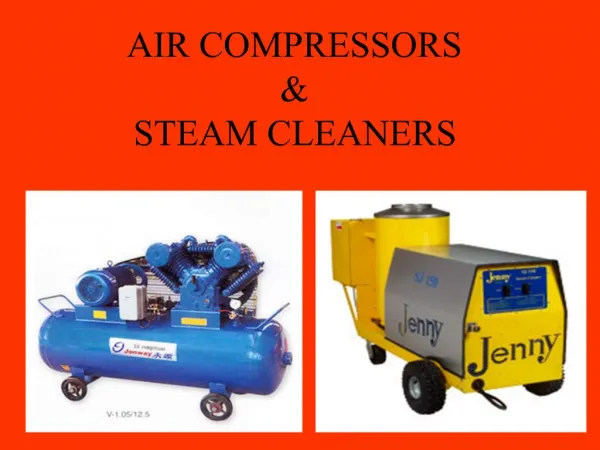 AIR COMPRESSORS STEAM CLEANERS