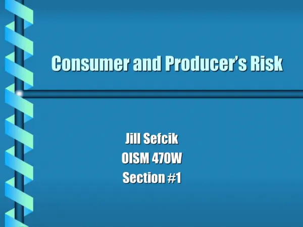 Consumer and Producer s Risk