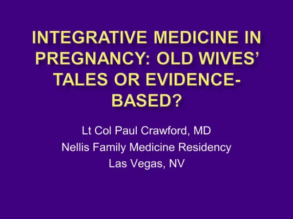Integrative Medicine in Pregnancy: Old Wives Tales or Evidence-Based