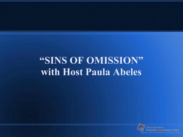SINS OF OMISSION with Host Paula Abeles