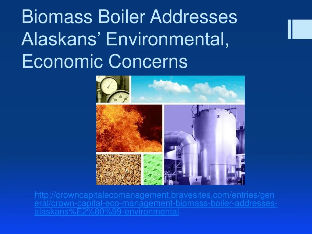 biomass boiler addresses alaskans environmental economic concerns