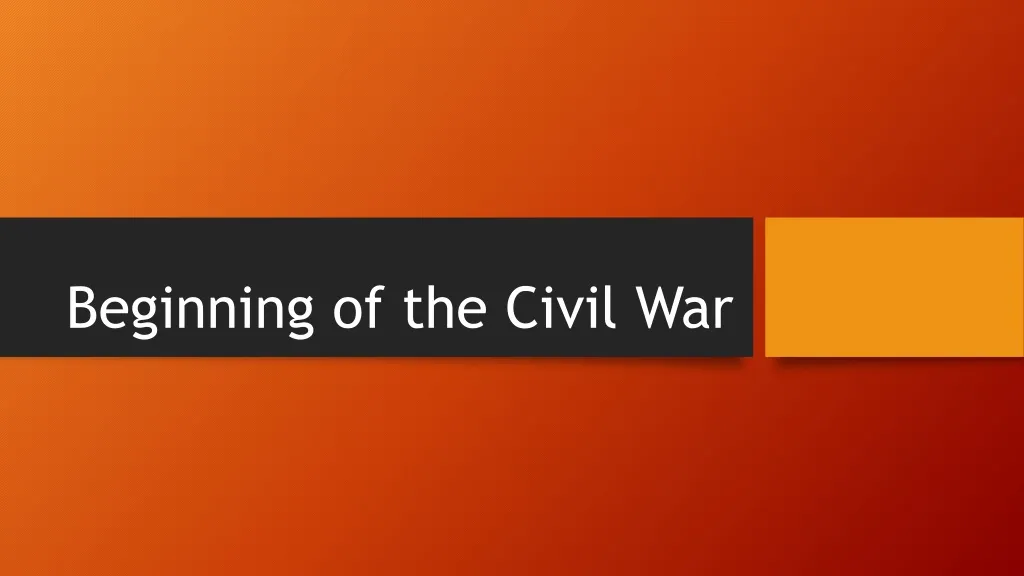 beginning of the civil war