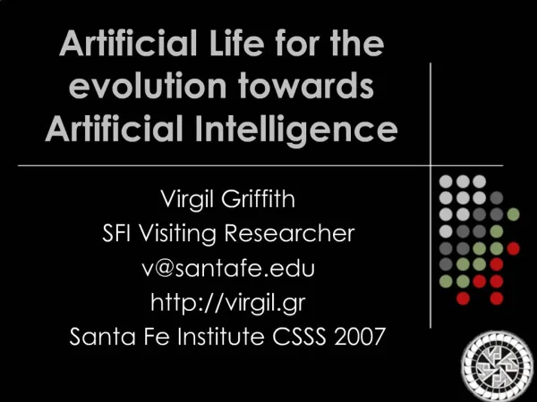 Artificial Life for the evolution towards Artificial Intelligence