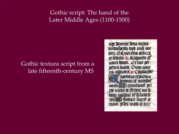 Gothic script: The hand of the Later Middle Ages 1100-1500