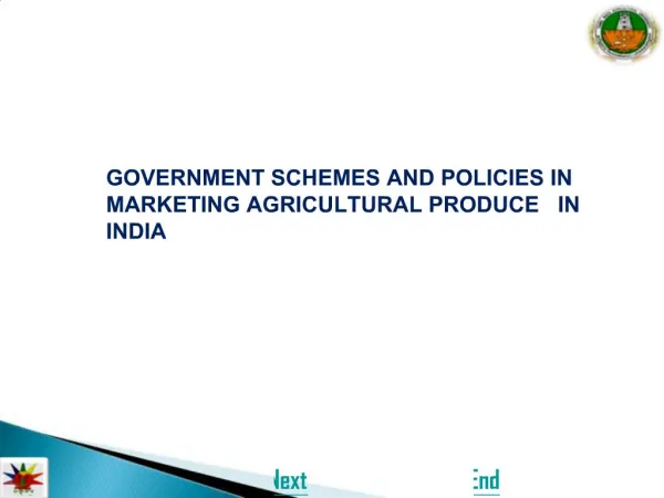 GOVERNMENT SCHEMES AND POLICIES IN MARKETING AGRICULTURAL PRODUCE IN INDIA