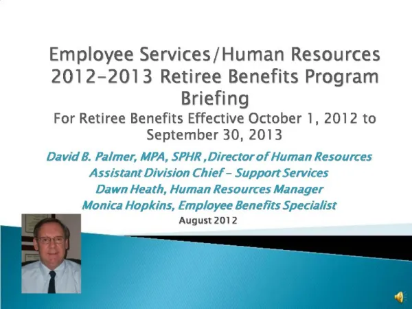 David B. Palmer, MPA, SPHR ,Director of Human Resources Assistant Division Chief - Support Services Dawn Heath, Human Re