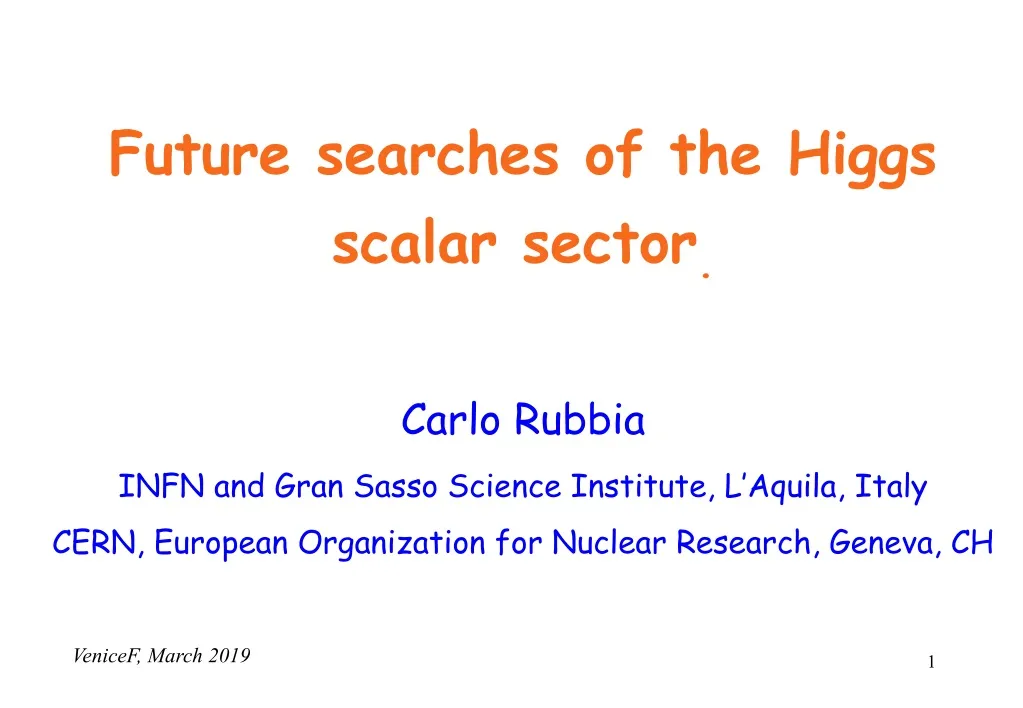 future searches of the higgs scalar sector carlo